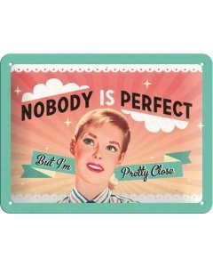 Metallplaat 15x20cm / Nobody is perfect..