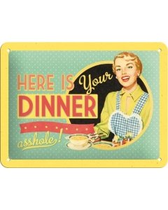 Metallplaat 15x20cm / Here is your dinner..