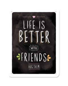 Metallplaat 15x20cm / Life is better with friends... Hug them