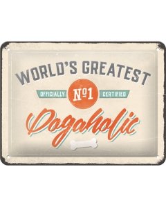 Metallplaat 15x20cm / World's Greatest Dogaholic