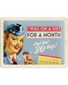 Metallplaat 15x20cm /  I was on a diet for a month...