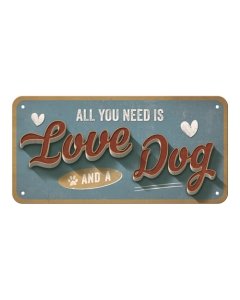 Metallplaat 10x20 cm / All you need is Love and a Dog / LM