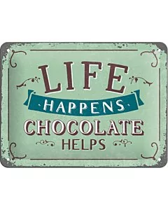 Metallplaat 15x20cm / Life happens... Chocolate helps