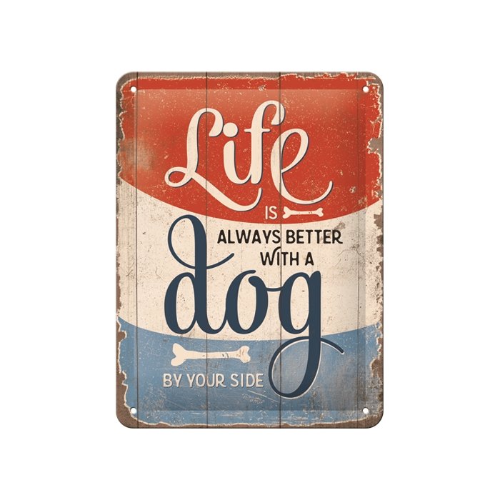 Metallplaat 15x20cm / Life is always better with a dog