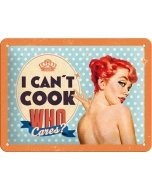 Metallplaat 15x20cm / I can't cook, who cares?