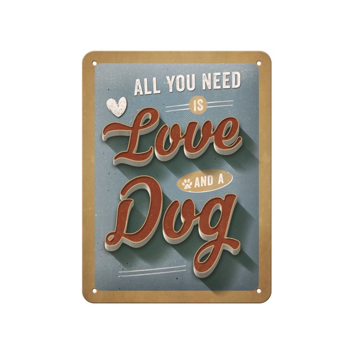 Metallplaat 15x20cm / All you need is Love and a Dog